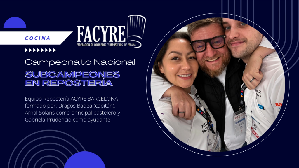 ACYRE Barcelona logra el Premio Plata en Repostería en el XI Campeonato Nacional de Cocina y Repostería con Producto Local